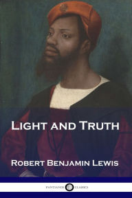 Title: Light and Truth, Author: Robert Benjamin Lewis