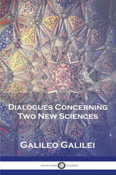 Dialogues Concerning Two New Sciences