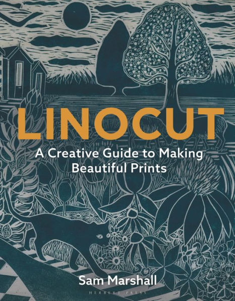 Linocut: A Creative Guide to Making Beautiful Prints