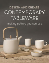 Title: Design and Create Contemporary Tableware: Making Pottery You Can Use, Author: Sue Pryke