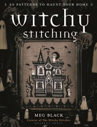 Title: Witchy Stitching: 25 Patterns to Haunt Your Home, Author: Meg Black