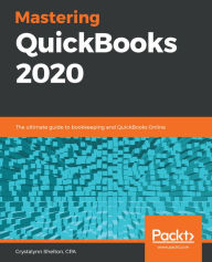 Title: Mastering QuickBooks 2020, Author: CPA Crystalynn Shelton