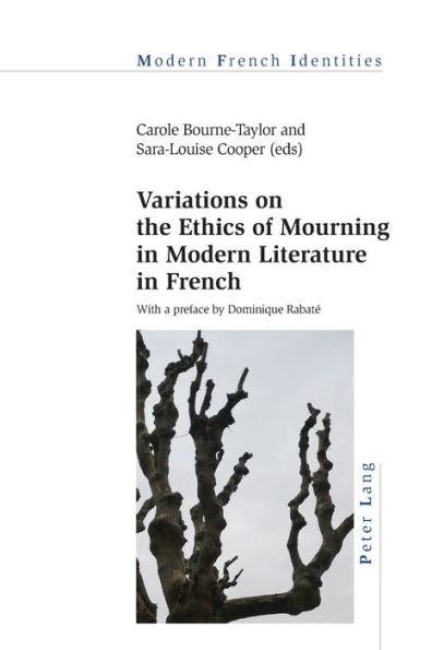 Variations on the Ethics of Mourning in Modern Literature in French
