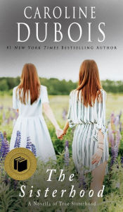 Title: The Sisterhood: A Novella of True Sisterhood, Author: Caroline Dubois