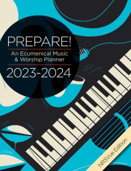Title: Prepare! 2023-2024 NRSVue Edition: An Ecumenical Music & Worship Planner, Author: David L. Bone