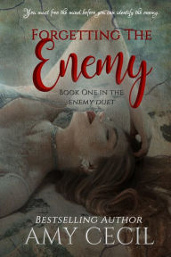 Title: Forgetting the Enemy, Author: Amy Cecil