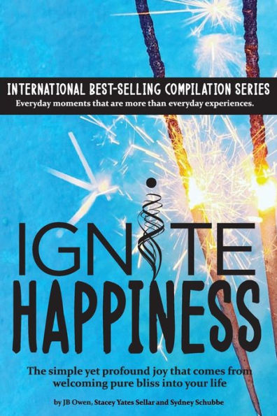 Ignite Happiness: The Simple Yet Profound Joy that Comes from Welcoming Bliss into Your Life