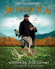 Title: Deer Hunting With Dad, Author: Josh Ishmael