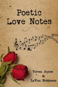 Title: Poetic Love Notes, Author: LaVan Robinson