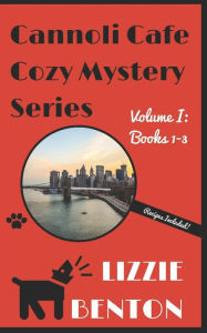 Title: Cannoli Cafe Cozy Mystery Series Volume I: Books 1-3, Author: Lizzie Benton