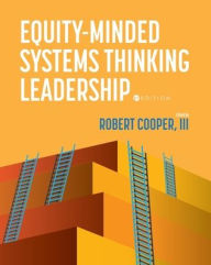 Title: Equity-Minded Systems Thinking Leadership, Author: Robert Cooper III