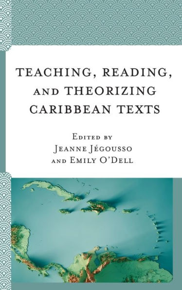 Teaching, Reading, and Theorizing Caribbean Texts