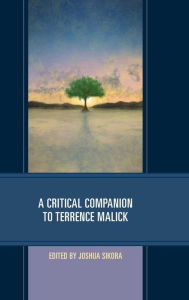 Title: A Critical Companion to Terrence Malick, Author: Joshua Sikora