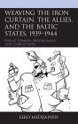 Weaving the Iron Curtain, the Allies, and the Baltic States, 1939-1944: Public Opinion, Propaganda, and Caricatures