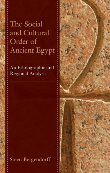 The Social and Cultural Order of Ancient Egypt: An Ethnographic and Regional Analysis