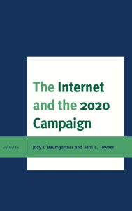 Title: The Internet and the 2020 Campaign, Author: Terri L. Towner Oakland University