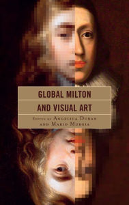 Title: Global Milton and Visual Art, Author: Angelica Duran