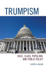 Trumpism: Race, Class, Populism, and Public Policy