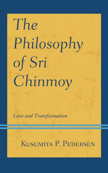 The Philosophy of Sri Chinmoy: Love and Transformation