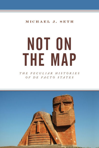 Not on the Map: The Peculiar Histories of De Facto States