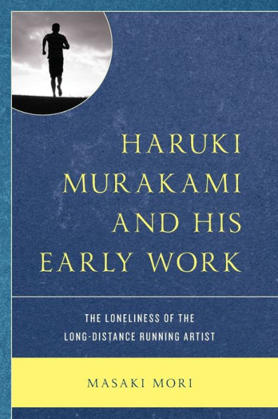 Haruki Murakami and His Early Work: The Loneliness of the Long-Distance Running Artist