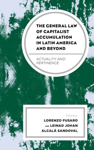 The General Law of Capitalist Accumulation in Latin America and Beyond: Actuality and Pertinence