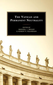 Title: The Vatican and Permanent Neutrality, Author: Marshall J. Breger