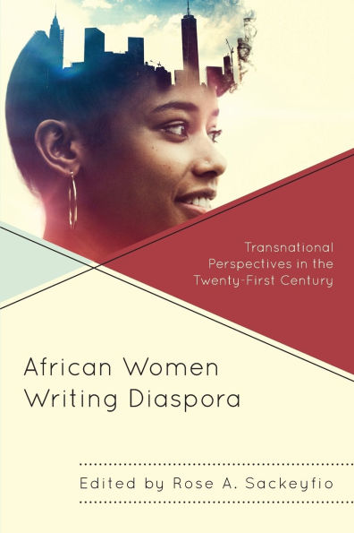 African Women Writing Diaspora: Transnational Perspectives in the Twenty-First Century
