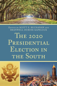 Title: The 2020 Presidential Election in the South, Author: Scott E. Buchanan