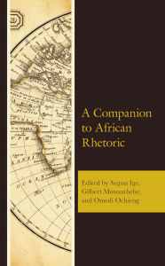 Title: A Companion to African Rhetoric, Author: Aliyu Yakubu Abdulkadir