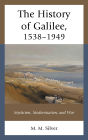 The History of Galilee, 1538-1949: Mysticism, Modernization, and War