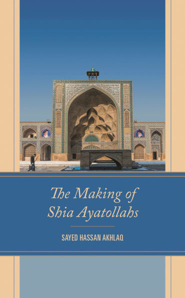 The Making of Shia Ayatollahs