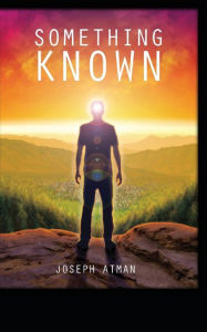 Title: Something Known, Author: Joseph Atman