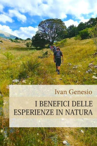 Title: I benefici delle esperienze in natura, Author: Ivan Genesio
