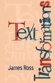 Title: Text Transformations, Author: James Ross