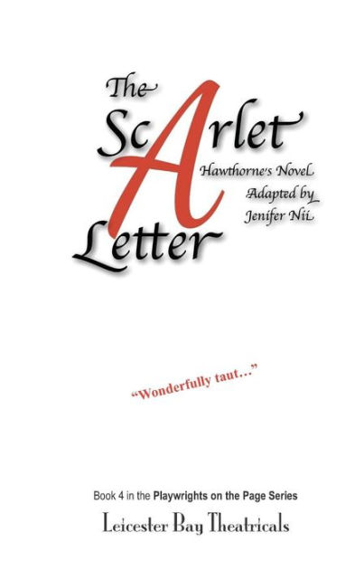 The Scarlet Letter: Adapted For The Stage From Nathaniel Hawthorne's ...