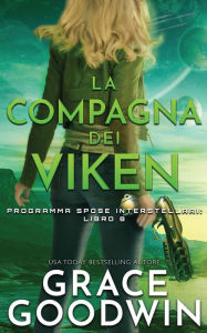 Title: La compagna dei Viken, Author: Grace Goodwin