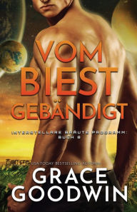 Title: Vom Biest gebändigt: (Großdruck), Author: Grace Goodwin