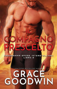 Title: Il compagno prescelto: (per ipovedenti), Author: Grace Goodwin