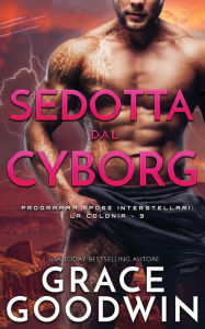 Title: Sedotta dal Cyborg, Author: Grace Goodwin