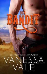 Title: Der Bandit: Großdruck, Author: Vanessa Vale