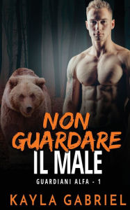 Title: Non guardare il male, Author: Kayla Gabriel