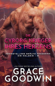 Title: Die Cyborg-Krieger ihres Herzens: Großdruck, Author: Grace Goodwin
