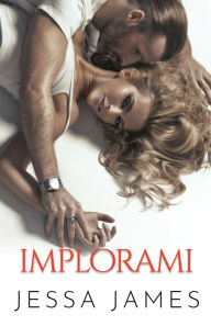 Title: Implorami: per ipovedenti, Author: Jessa James