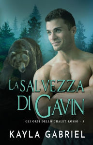 Title: La salvezza di Gavin: per ipovedenti, Author: Kayla Gabriel