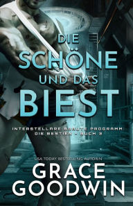 Title: Die Schöne und das Biest: Großdruck, Author: Grace Goodwin