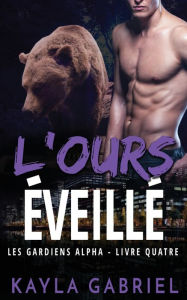 Title: L'Ours éveillé, Author: Kayla Gabriel