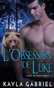 Title: L'Obsession de Luke, Author: Kayla Gabriel