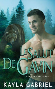 Title: Le Salut de Gavin, Author: Kayla Gabriel