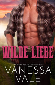 Title: Wilde Liebe: Großdruck, Author: Vanessa Vale